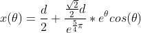 x(\theta )=\frac{d}{2}+\frac{\frac{\sqrt{2}}{2}d}{e^{\frac{5}{4}\pi}}*e^{\theta}cos(\theta)